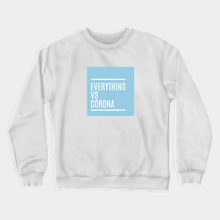 EverythingVsCorona19 Crewneck Sweatshirt